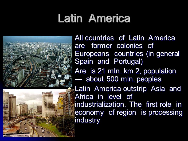 Latin  America All countries  of  Latin  America  are 
